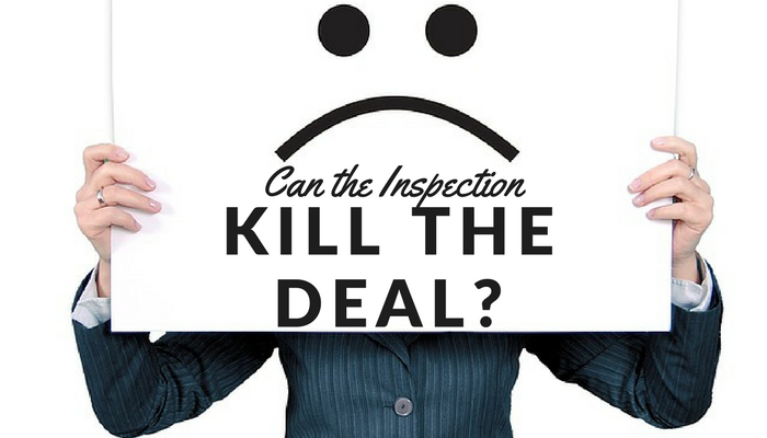 a home inspection won't kill the deal